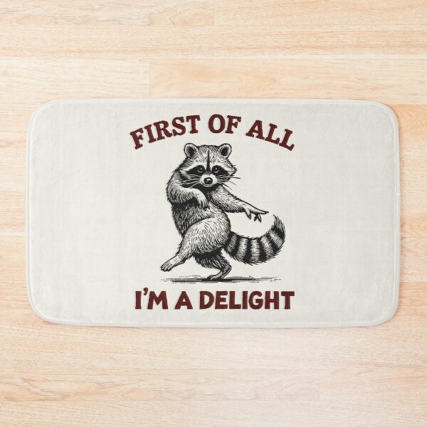 Item preview, First of All I'm A Delight Funny Saying Sarcastic Raccoon designed and sold by gear-posters.