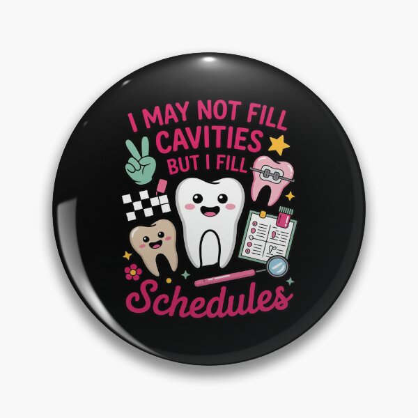Item preview, I May Not Fill Cavities But I Fill Schedules Dental Squad designed and sold by ShelFisher.
