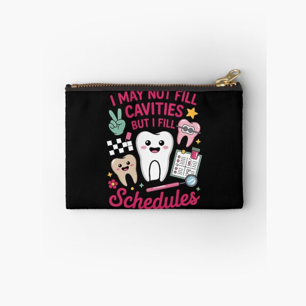 Item preview, I May Not Fill Cavities But I Fill Schedules Dental Squad designed and sold by ShelFisher.