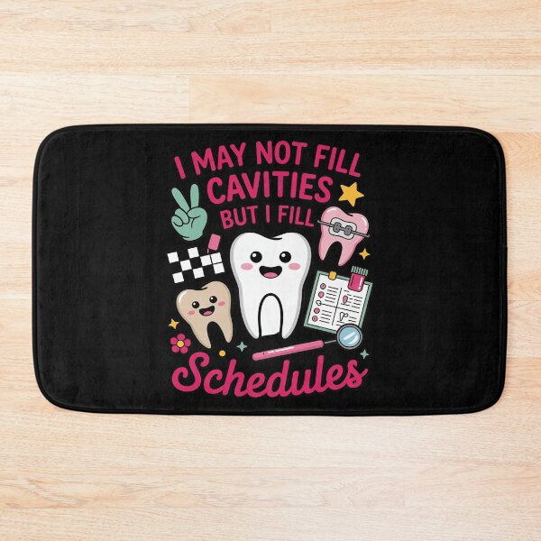 Item preview, I May Not Fill Cavities But I Fill Schedules Dental Squad designed and sold by ShelFisher.