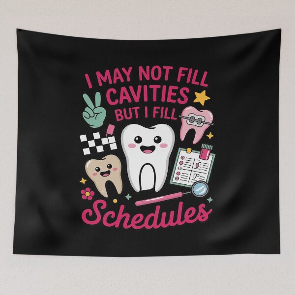 Item preview, I May Not Fill Cavities But I Fill Schedules Dental Squad designed and sold by ShelFisher.