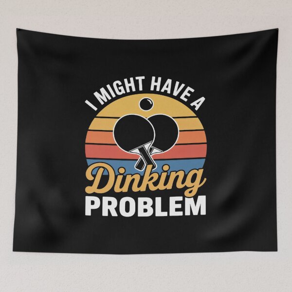 Item preview, I Might Have A Dinking Problem designed and sold by ShelFisher.