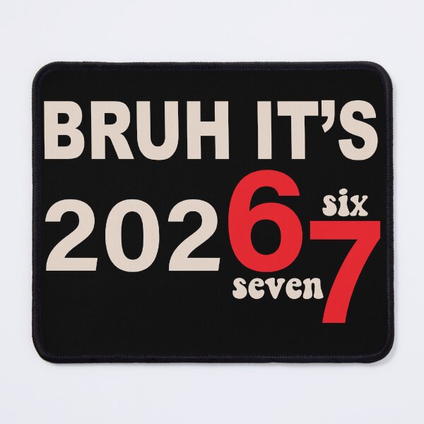 Item preview, Bruh It's 202 67 Meme Six Seven trending 67 New Year 202 67 designed and sold by wtfbba.