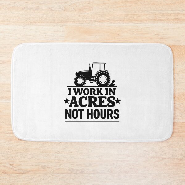 Item preview, I Work In Acres Not Hours designed and sold by CloudyPress.