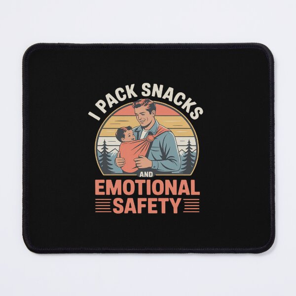 Item preview, I Pack Snacks and Emotional Safety Gentle Dad designed and sold by ShelFisher.