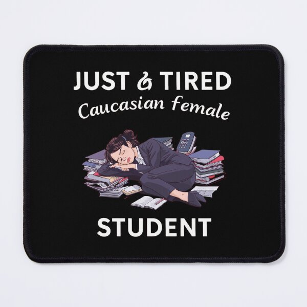 Item preview, Just a Tired Female Student designed and sold by RED-MOUSE.