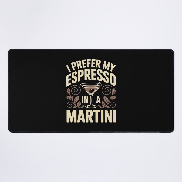 Item preview, I Prefer My Espresso in A Martini Cocktail Caffeine designed and sold by ShelFisher.
