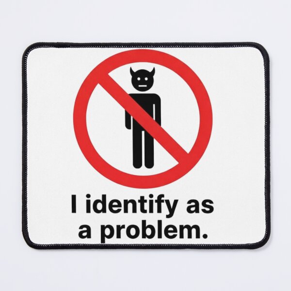 Item preview, "I Identify As A Problem" designed and sold by King Arthur's Hall.
