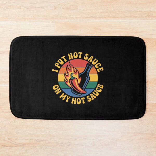 Item preview, I Put Hot Sauce On My Hot Sauce designed and sold by ShelFisher.