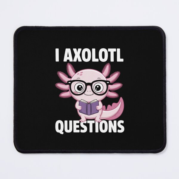 Item preview, I Axolotl Questions Animal Lover designed and sold by Gogetgiggles.
