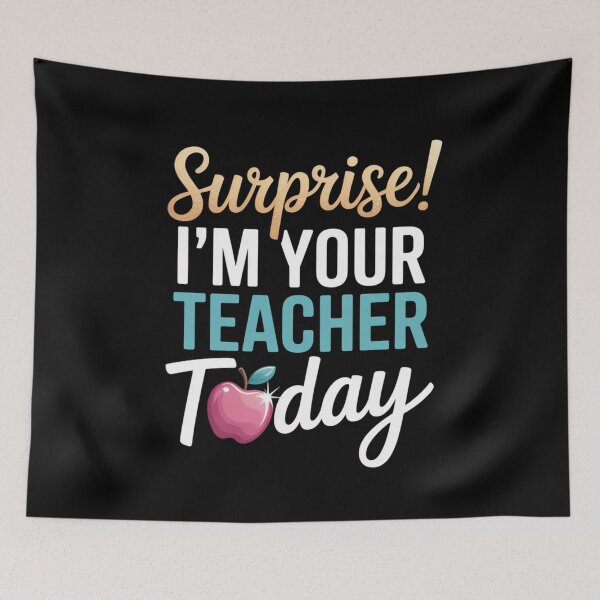 Item preview, Surprise! I'm Your Teacher Today Teacher Humor Gift designed and sold by Gogetgiggles.