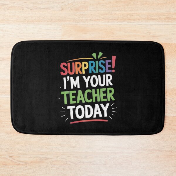 Item preview, Surprise! I'm Your Teacher Today Teacher Humor designed and sold by Gogetgiggles.