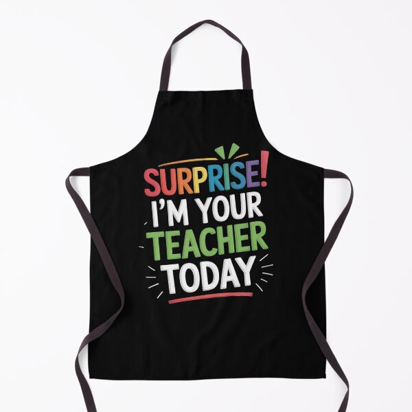 Item preview, Surprise! I'm Your Teacher Today Teacher Humor designed and sold by Gogetgiggles.