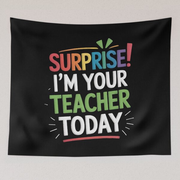 Item preview, Surprise! I'm Your Teacher Today Teacher Humor designed and sold by Gogetgiggles.
