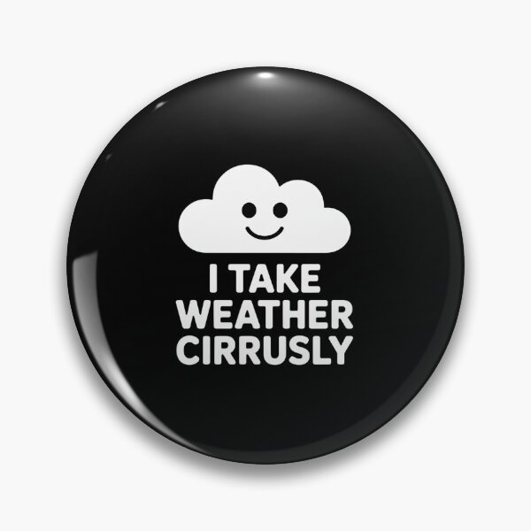 Item preview, I Take Weather Cirrusly Meteorology Meteorologist designed and sold by Sandrhaus.