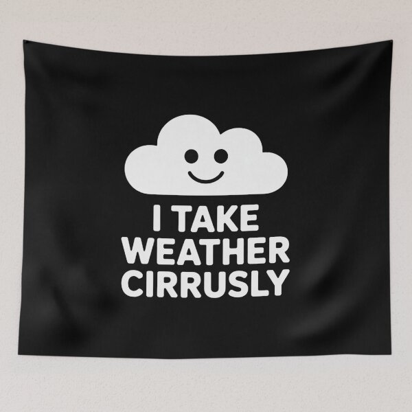 Item preview, I Take Weather Cirrusly Meteorology Meteorologist designed and sold by Sandrhaus.