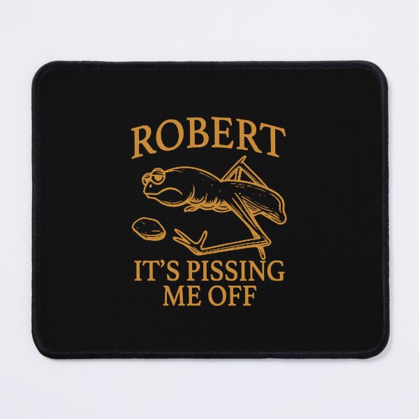 Item preview, Robert It's Pissing me Off designed and sold by loraostby.