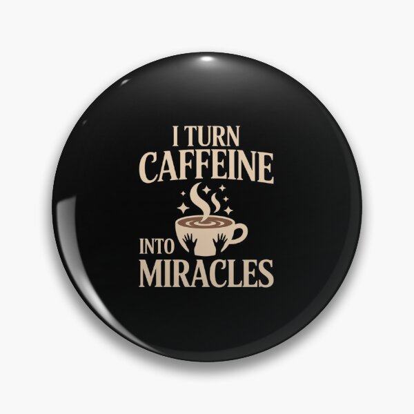 Item preview, I Turn Caffeine Into Miracles Coffe designed and sold by Sandrhaus.