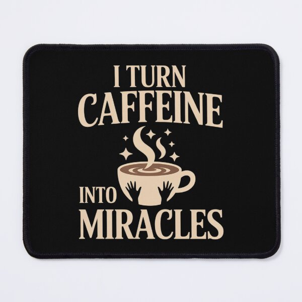Item preview, I Turn Caffeine Into Miracles Coffe designed and sold by Sandrhaus.