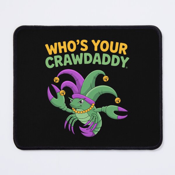 Item preview, New Orleans Crawfish Who's Your Crawdaddy Mardi Gas designed and sold by CruelShadesSt.