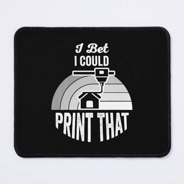 Item preview, I Bet I Could Print That 3D Enthusiasts designed and sold by BrandyMegan.