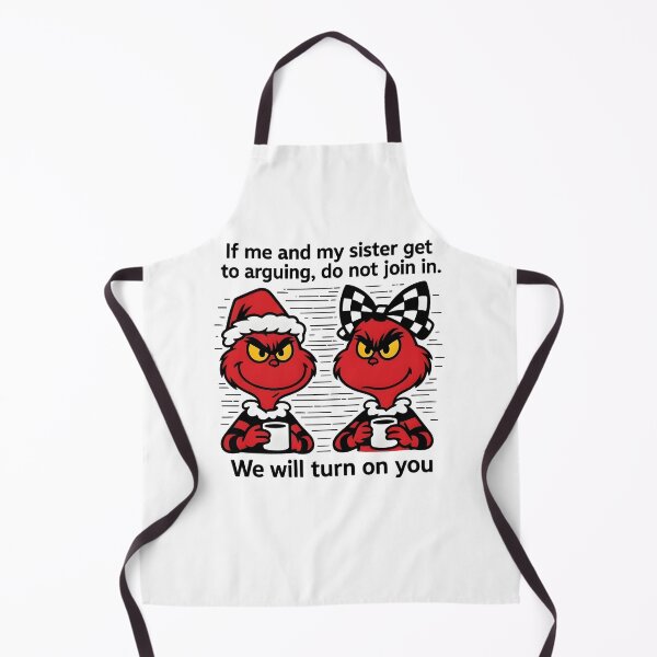 Item preview, If Me And My Sister Get We Will Turn On You Grinch Saying designed and sold by pansak.