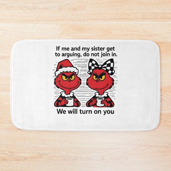 Item preview, If Me And My Sister Get We Will Turn On You Grinch Saying designed and sold by pansak.