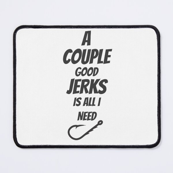 Item preview, A Couple Good Jerks Is All I Need – Funny Fishing Humor Shirt designed and sold by Get-the-net.