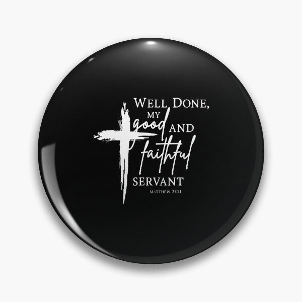 Item preview, Well Done Good And Faithful Servant Christian Bible Verse designed and sold by SheilaAnjelica.