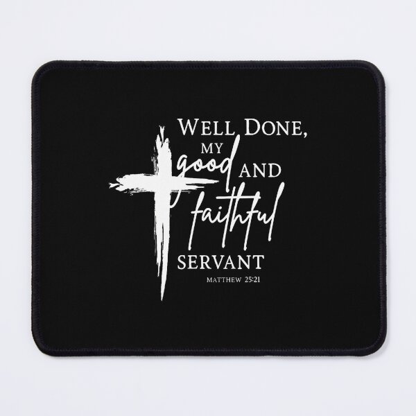 Item preview, Well Done Good And Faithful Servant Christian Bible Verse designed and sold by SheilaAnjelica.