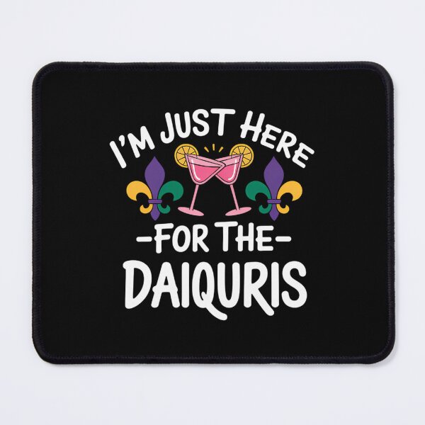 Item preview, I'm Just Here For The Daiquiris Funny Mardi Gras Drinking designed and sold by AsteriskDatBArt.