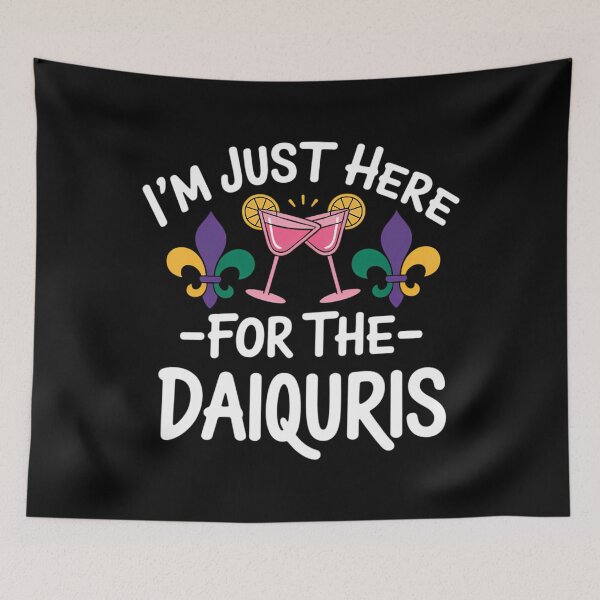 Item preview, I'm Just Here For The Daiquiris Funny Mardi Gras Drinking designed and sold by AsteriskDatBArt.