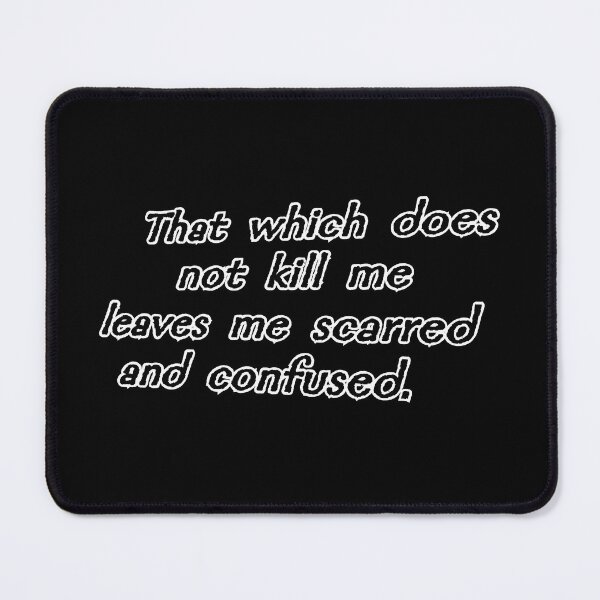 Item preview, That which does not kill me, black designed and sold by mntimg.