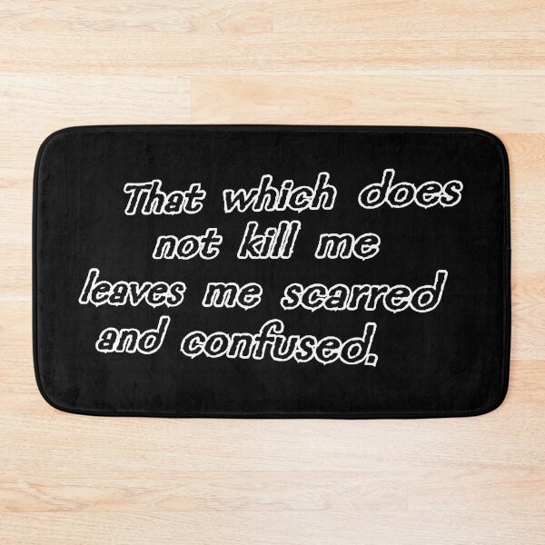 Item preview, That which does not kill me, black designed and sold by mntimg.