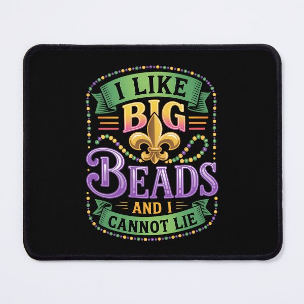 Item preview, Mardi Gras I Like Big Beads And I Can Not Lie designed and sold by AsteriskDatBArt.