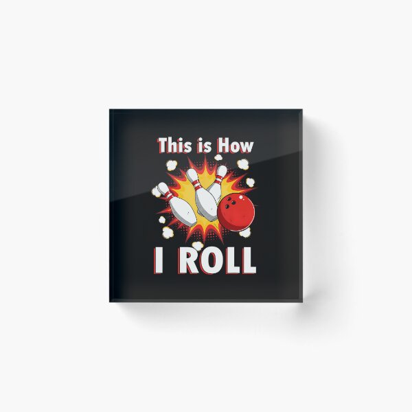 Item preview, This Is How I Roll Bowling Bowler designed and sold by DanielleTonia.
