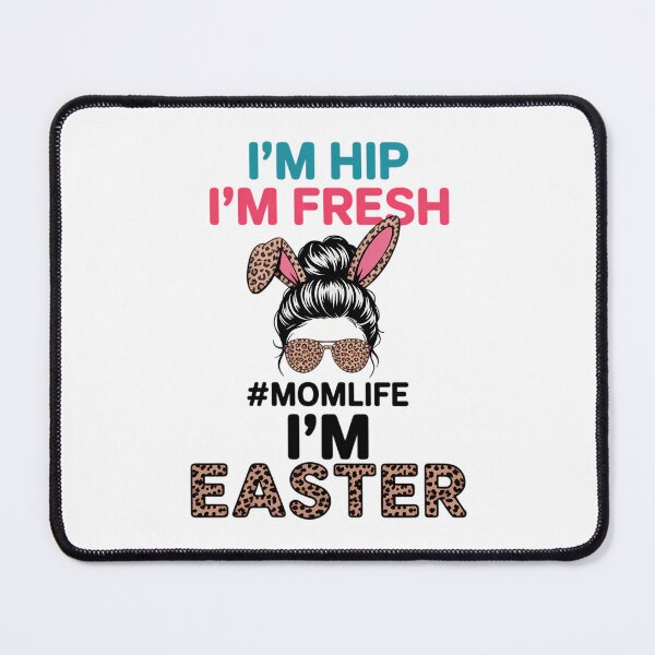 Item preview, Easter Day I'm Hip I'm Fresh Momlife I'm Easter designed and sold by AsteriskDatBArt.