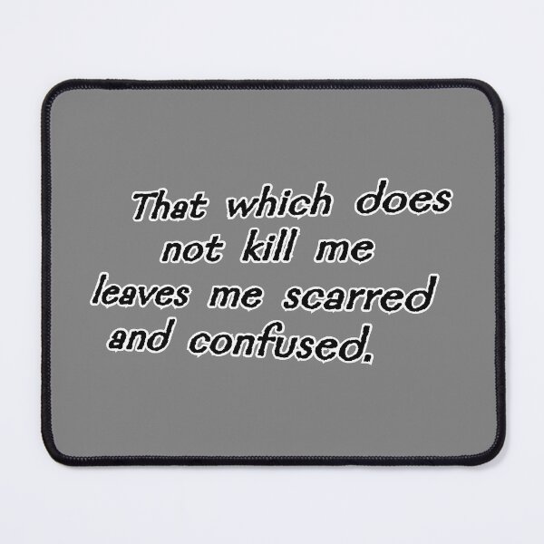 Item preview, That which does not kill me, gray designed and sold by mntimg.