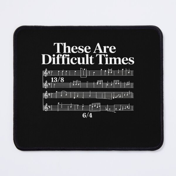 Item preview, These Are Difficult Times designed and sold by FadeOfThrone.