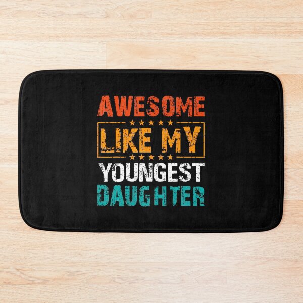 Item preview, Awesome Like My Youngest Daughter Fathers Day Humor Dad Mom designed and sold by BeverlyBrenda.