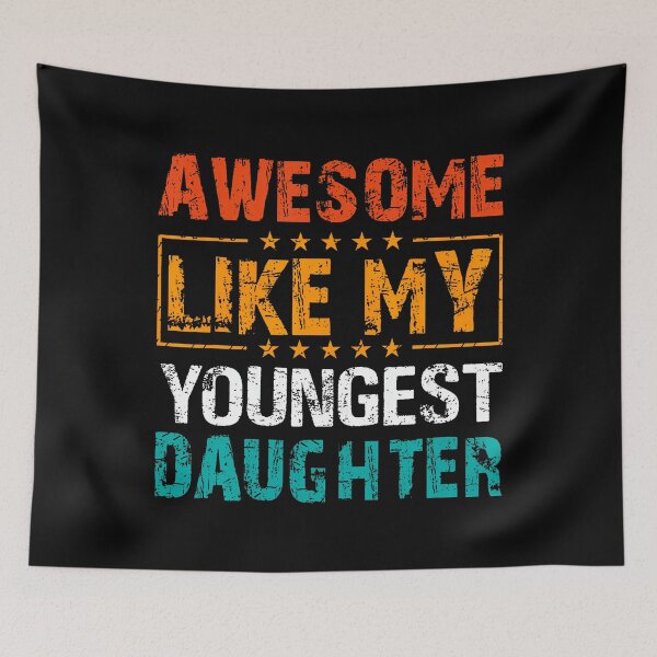Item preview, Awesome Like My Youngest Daughter Fathers Day Humor Dad Mom designed and sold by BeverlyBrenda.