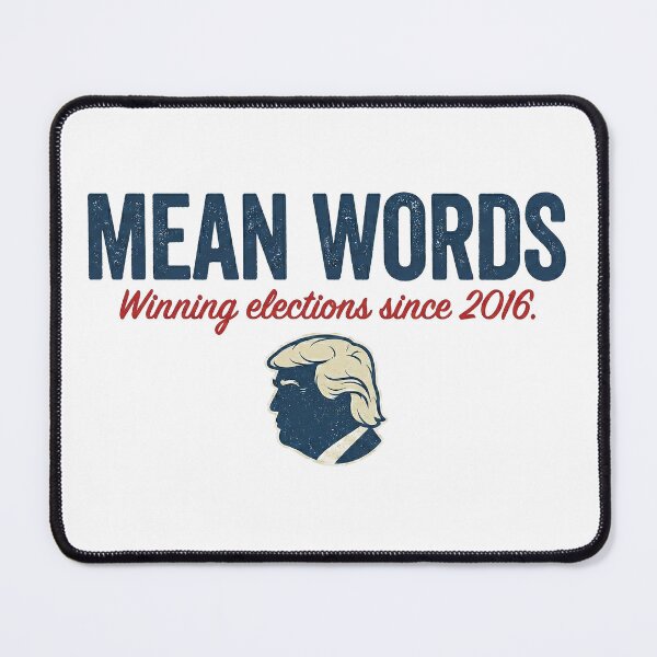 Item preview, President Trump - Mean Words and Winning Elections! designed and sold by guitarchalk.