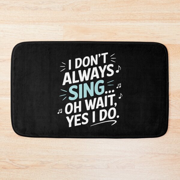Item preview, I Don't Always Sing Oh Wait Yes I Do Musical Theatre designed and sold by SarahLeanne1.