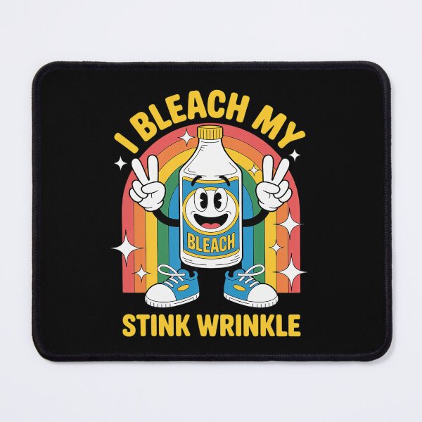 Item preview, I Bleach My Stink Wrinkle Gag Sarcastic Adult Humour  designed and sold by FadeOfThrone.