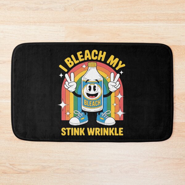 Item preview, I Bleach My Stink Wrinkle Gag Sarcastic Adult Humour  designed and sold by FadeOfThrone.