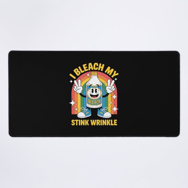 Item preview, I Bleach My Stink Wrinkle Gag Sarcastic Adult Humour  designed and sold by FadeOfThrone.