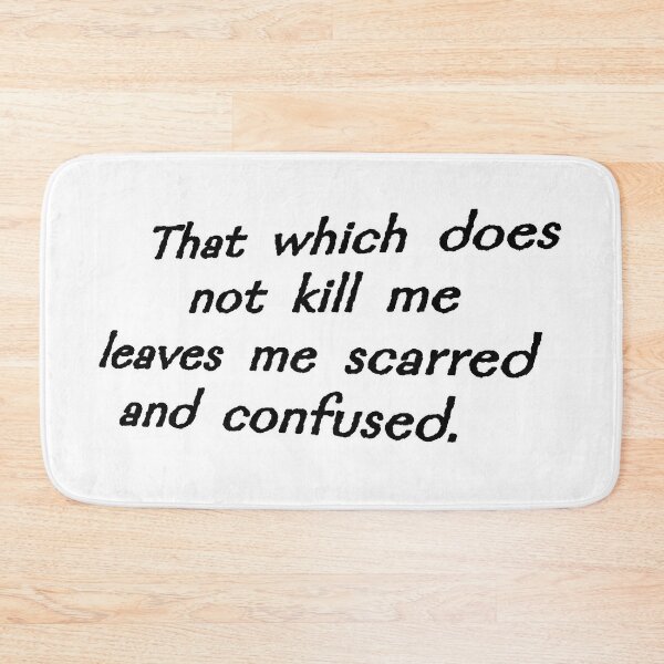 Item preview, That which does not kill me, white designed and sold by mntimg.