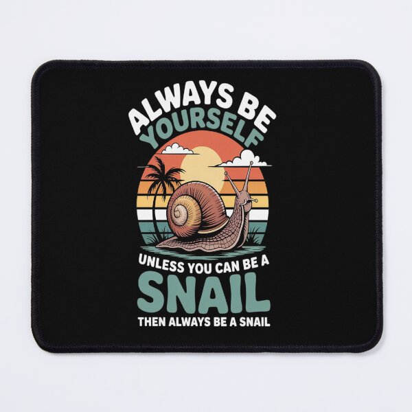 Item preview, Always be yourself Snail designed and sold by Moxizz.