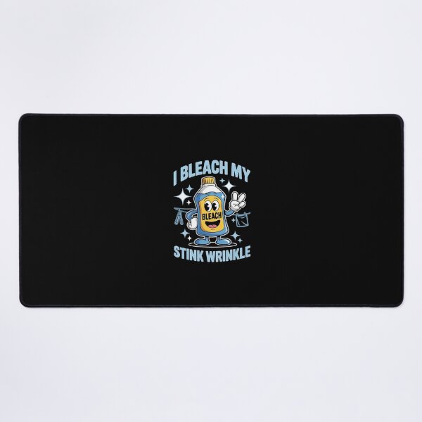 Item preview, I Bleach My Stink Wrinkle Sarcastic Gag Adult Humour 1  designed and sold by SyntaxClaw.