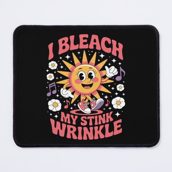 Item preview, I Bleach My Stink Wrinkle Sarcastic Gag Adult Humour 11 designed and sold by FadeOfThrone.